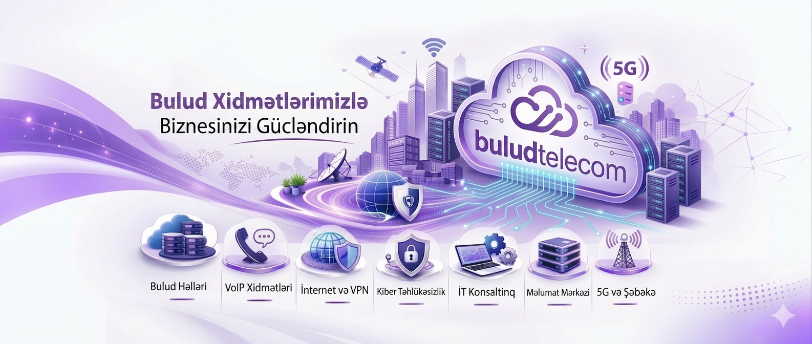 Bulud Xidmətlərimizlə Biznesinizi Gücləndirin